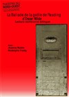 La ballade de la geôle de Reading - Théâtre du Nord-Ouest