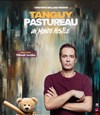 Tanguy Pastureau dans Un monde hostile - Bourse du Travail Lyon