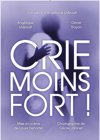 Affiche de Crie moins fort !