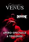 Apéro-spectacle : Nude - La Vénus