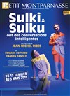 Sulki & Sulku ont des conversations intelligentes - Théâtre du Petit Montparnasse