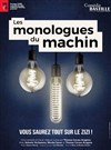 Les monologues du machin - Comédie Bastille