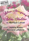 Adieu Marquise, Adieu Molière - Théâtre du Nord Ouest