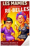 Les mamies re-belles - Le petit Theatre de Valbonne