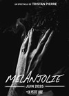 Tristan Pierre dans Mélanjolie - La Petite Loge Théâtre