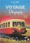 Voyage, Voyages | Saint Loubès - La Coupole