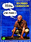 Richard Cairaschi dans J'ai faim - La Comédie de Nice