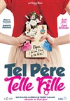Tel père, telle fille - La Comédie de Metz