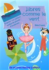Libres comme le vent - Marelle des Teinturiers