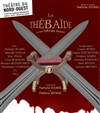 la Thébaïde - Théâtre du Nord-Ouest