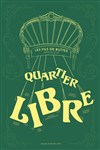 Quartier libre - Théâtre Clavel