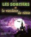 Les sorciers et le vendeur de rêves - Salle de l'Amandier