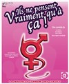 Ils ne pensent vraiment qu'à ça ! - Comédie de Grenoble