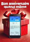 Bon anniversaire quand même - Au Palace - Salle 5