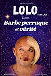 Lolo Sinclar dans Barbe, perruque et vérité - Café théâtre de la Fontaine d'Argent