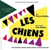 Les chiens - Théâtre La Flèche