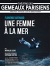 Une femme à la mer - Théâtre des Gémeaux Parisiens