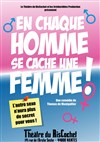En chaque homme se cache une femme ! - Théâtre du RisCochet Nantais