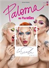 Paloma au pluriElles - La Scala Paris - Grande Salle