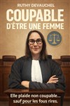 Ruthy Devauchel dans Coupable d'être une femme - Comédie Le Mans