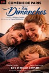 Nos dimanches - Comédie de Paris