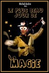 Michel-André dans Le plus beau jour de magie - Théâtre Popul'air du Reinitas
