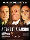 À tort et à raison - Théâtre Gaîté Rive Gauche