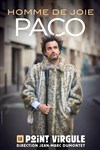 Paco Perez dans Homme de joie - Le Point Virgule