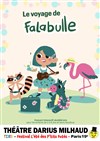Le Voyage de Falabulle - Théâtre Darius Milhaud