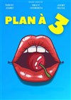 Plan à 3 - La Comédie d'Avignon