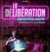 La Délibération - La Comédie du Mas
