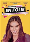 Marjorie Falusi en folie - Théâtre Bellecour