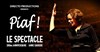 Piaf ! le spectacle - Espace Louvroy