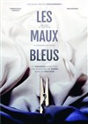 Les maux bleus - Théâtre de la Méditerranée - Espace Comédia