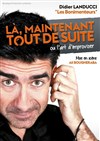 Là maintenant tout de suite ou l'art d'improviser - Casino Joa La Seyne sur Mer