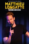 Matthieu Longatte dans Etat des Gueux - Comédie des Volcans