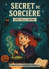 Secret de Sorcière - Comédie du Finistère - Les ateliers des Capuçins