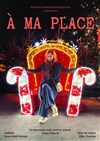 À ma place - Le Parvis des Arts