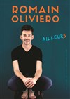 Romain Oliviero dans Ailleurs - Le Zygo Comédie