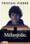 Tristan Pierre dans Mélanjolie - La Comédie des Alpes