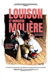 Louison et Monsieur Molière - Théâtre Le Petit Louvre - Chapelle des Templiers