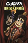Guignol et la maison hantée - Comédie Triomphe