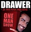 Drawer dans Je fais peur aux gens - Le Point Comédie