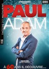 Paul Adam dans A 60 ans il se découvre... - Théâtre des Mathurins - Studio