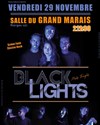 Black Lights - Salle du Grand Marais