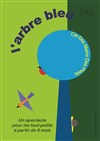L'Arbre bleu - Théâtre de la Violette
