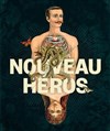 Nouveau héros - Théâtre de la Porte Saint Michel