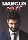 Marcus dans Super sympa - Théâtre Daudet