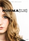 Norma dans Norma(le) - Le Théâtre à Moustaches