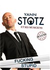 Yann Stotz dans Fucking Stupid - Espace Gerson